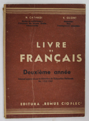 LIVRE DE FRANCAIS , DEUXIEME ANNEEE par N. CATARGI et V. GLONT , MANUEL , 1947 foto