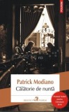 Calatorie de Nunta - Patrick Modiano