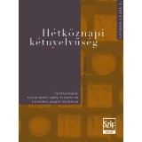 H&eacute;tk&ouml;znapi k&eacute;tnyelvűs&eacute;g. Nyelvhaszn&aacute;lat, iskolai nyelvi t&aacute;jk&eacute;p &eacute;s nyelvi &eacute;n a rom&aacute;niai magyar iskol&aacute;kban - T&oacute;dor Erika-Maria