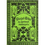 Az apr&oacute;vad vad&aacute;szata - Karl Emil Diezel