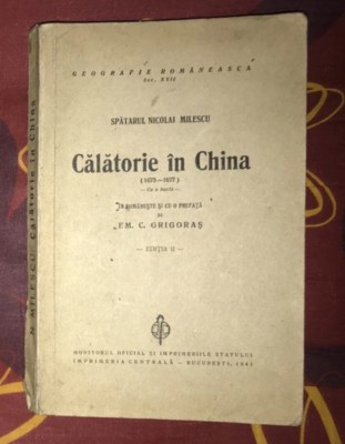 Calatorie &amp;icirc;n China : (1675-1677) / Nicolae Milescu Spatarul 1941 foto