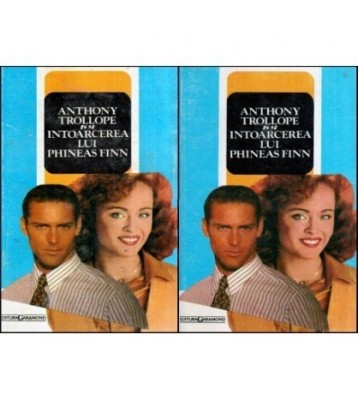 Anthony Trollope - Intoarcerea lui Phineas Finn vol. I-II - 117877 foto