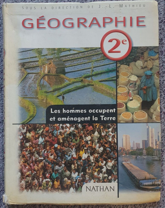 Geographie 2, Les hommes occupent et amenagent la Terre, Nathan 2001, 288 pag