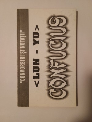 Confucius - Lun-Yu. Convorbiri și notații (1999) foto