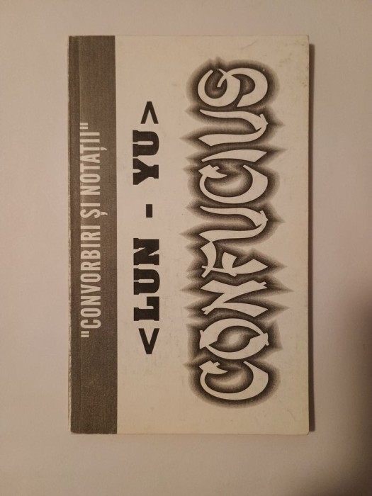 Confucius - Lun-Yu. Convorbiri și notații (1999)