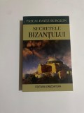 Pascal Dayez-Burgeon - SECRETELE BIZANTULUI ( 2021 )