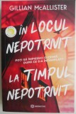 In locul nepotrivit la timpul nepotrivit - Gillian McAllister - Roman Beletristica