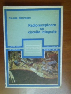 Radioreceptoare cu circuite integrate Nicolae Marinescu foto