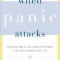 When Panic Attacks: The New, Drug-Free Anxiety Therapy That Can Change Your Life