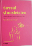 Stresul si anxietatea. Cum vindecam tulburarile emontionale &ndash; Antonio Cano Vindel