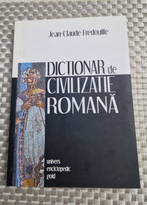 Dictionar de civilizatie romana Jean Claude Fredouille foto