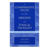 A Comparative Study of the Origins of Ethical Thought