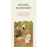 Nu va temeti nu exista moarte - Editura Supergraph