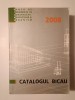 Catalogul BICAU 2008 (Banca de Informații &icirc;n Construcții, Arhitectură și Urbanism)