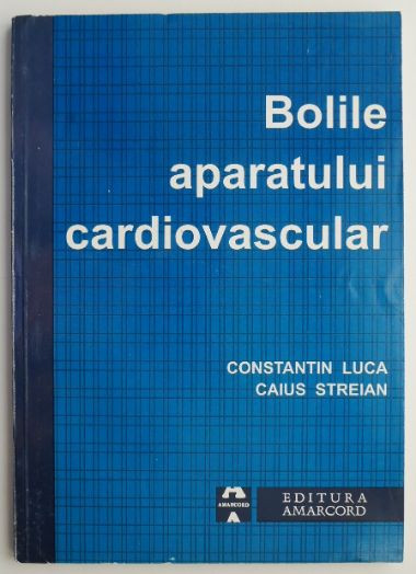 Bolile aparatului cardiovascular I &ndash; Constantin Luca