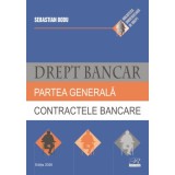 Drept bancar. Partea generala. Contractele bancare - Sebastian Bodu