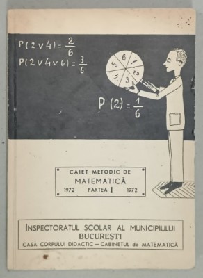 CAIET METODIC DE MATEMATICA , PARTEA I , 1972 foto
