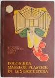 Folosirea Maselor Plastice in Legumicultura - B. Manescu - Carte Agronomie