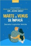 Cumpara ieftin Marte si Venus se impaca. Secretul cuplurilor fericite/John Gray