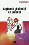 Acționați și g&acirc;ndiți ca un lider