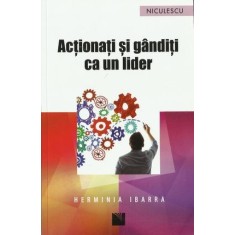 Acționați și g&acirc;ndiți ca un lider