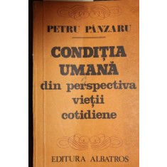 CONDITIA UMANA DIN PERSPECTIVA VIETII COTIDIENE