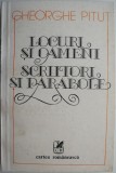 Locuri si oameni. Scriitori si parabole &ndash; Gheorghe Pitut - Studii literare
