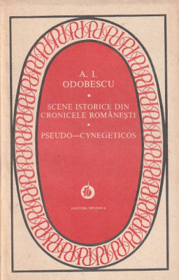 A. I. ODOBESCU - SCENE ISTORICE DIN CRONICELE ROMANESTI. PSEUDO-CYNEGETICOS foto