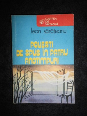 Leon Sarateanu - Povesti de spus in patru anotimpuri foto