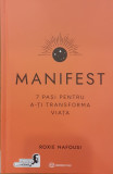 Manifest 7 pasi pentru a-ti transforma viata