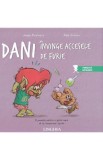 Dani invinge acccesele de furie, Linghea