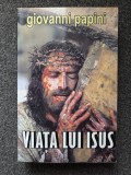 VIATA LUI ISUS - Giovanni Papini 2012
