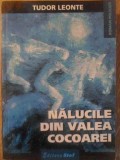Nalucile din Valea Cocoarei - Tudor Leonte - Roman - Editura Ștefan - 2013 - 438 Pagini