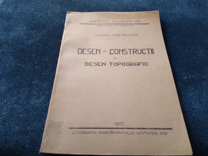 DESEN DE CONSTRUCTII SI DESEN TOPOGRAFIC 1957
