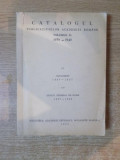 CATALOGUL PUBLICATIUNILOR ACADEMIEI ROMANE , VOL. II 1938-1948 SI SUPLIMENT 1867-1937 CU INDICE GENERAL DE NUME 1867-1948 , 1967