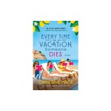 Every Time I Go on Vacation, Someone Dies