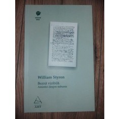 Bezna vizibila. Amintiri despre nebunie- William Styron