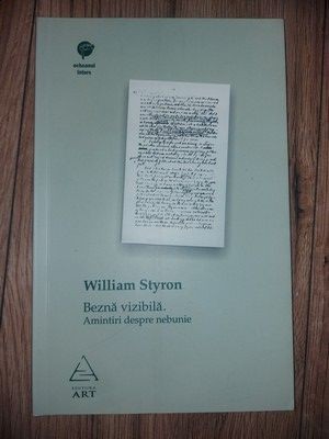 Bezna vizibila. Amintiri despre nebunie- William Styron foto