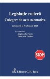 Legislatie rutiera. Colectie de acte normative Act. 9 Februarie 2026 - Flavius Anghelache, Florian Tudorache