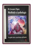 Jacques Vignes - Meditatie si Psihologie (2008) - Carte Spiritualitate, Ezoterism, Dezvoltare Personala