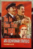 De la Un Tzu la KGB Arta dezinformarii strategice - Vladimir Alexe Volumul 1