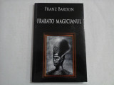FRABATO MAGICIANUL - Franz BARDON
