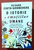O istorie a emotiilor umane. Editura Trei, 2022 - Dr. Richard Firth-Godbehere