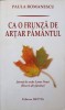 Ca o frunza de artar pamantul - Paula Romanescu, Betta, 2017, Roman, Beletristica, 186 pagini