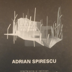 ADRIAN SPIRESCU - INTERFERENTE SI NELINISTI, PAGINI DE ARHITECTURA (IGLOO, 2013)