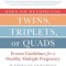 When You&#039;re Expecting Twins, Triplets, or Quads 4th Edition: Proven Guidelines for a Healthy Multiple Pregnancy