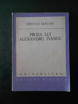 CRISTIAN MORARU - PROZA LUI ALEXANDRU IVASIUC foto