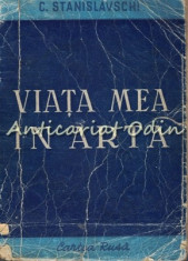 Viata Mea In Arta - C. Stanislavski foto