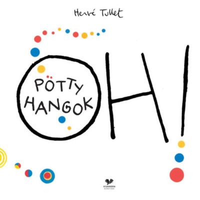 Oh! P&amp;ouml;tty hangok - Herv&amp;eacute; Tullet foto