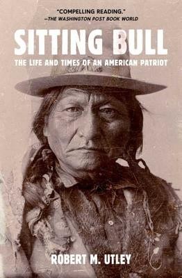 Sitting Bull: The Life and Times of an American Patriot foto